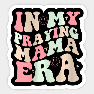 Womens In My Praying Mama Era Religious Mothers Day Christian Mom Sticker